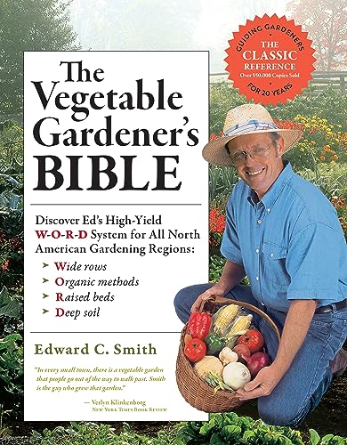 The Vegetable Gardener's Bible, 2nd Edition: Discover Ed's High-Yield...