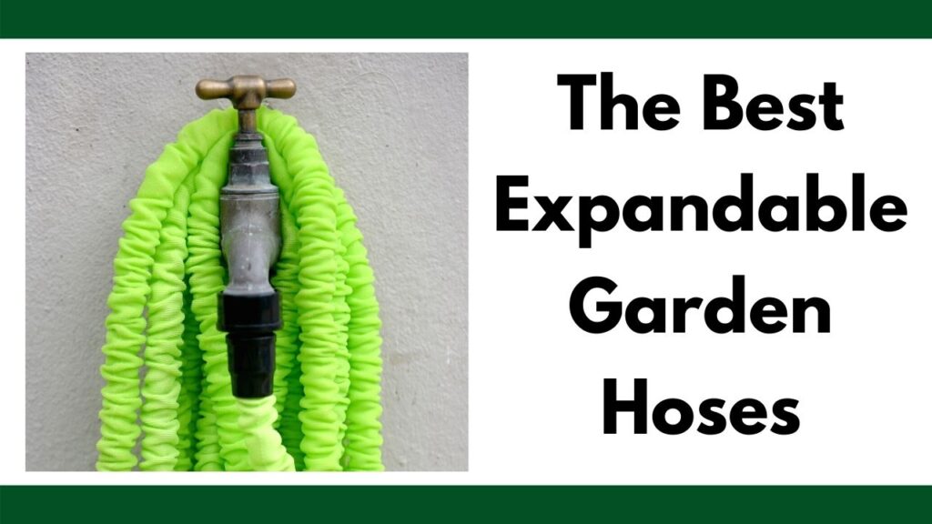 On the right is a green expandable hose wrapped around a hose spigot on a stucco wall. On the left is the text "the best expandable garden hoses"