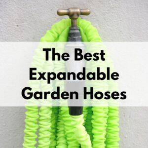 text overlay "the best expandable garden hoses" over a picture of a green expandable hose coiled around a hose bib against a stucco wall