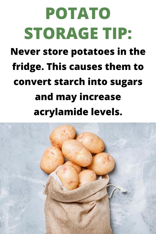 text "Potato storage tip: Never store potatoes in the fridge. This causes them to convert starch into sugars and may increase acrylamide levels." Below is a picture of a linen sack with whit potatoes on a grey cement background