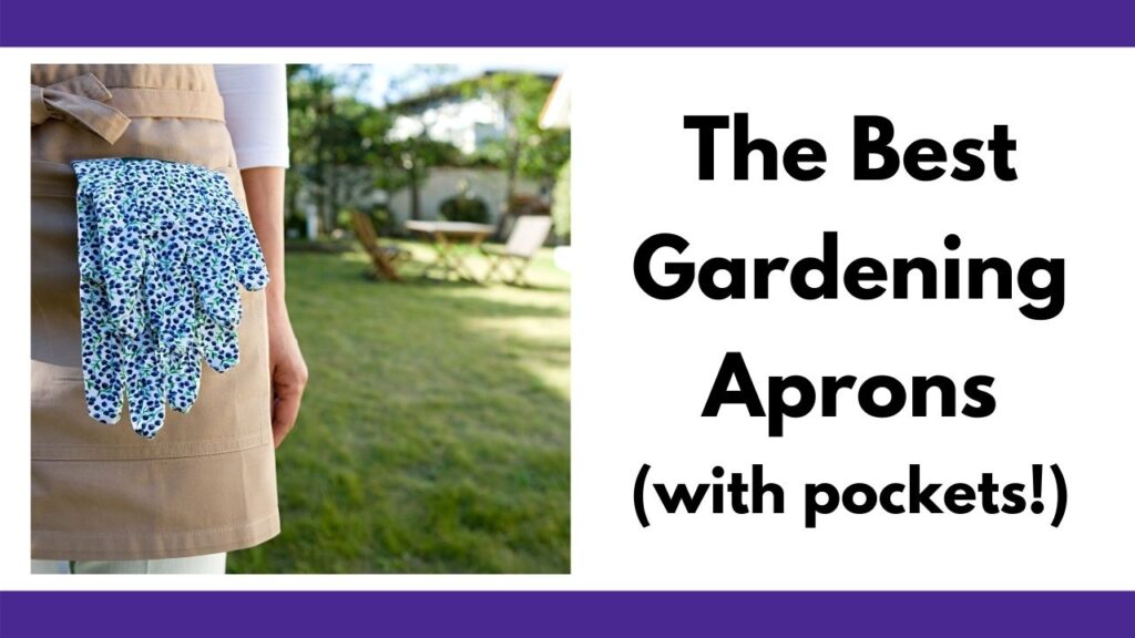 text on the right "The Best Gardening Aprons (with pockets!)" On the left is a closeup of a woman wearing a tan apron with a pair of blue and green gardening gloves in the front pocket. A grassy yard is visible behind her. Only part of her torso and one arm from the elbow down are visible.