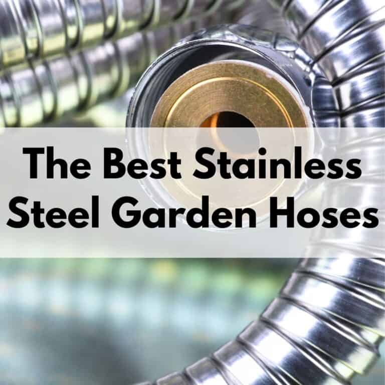 text overlay "the best stainless steel garden hoses" over a close up picture of a stainless steel hose