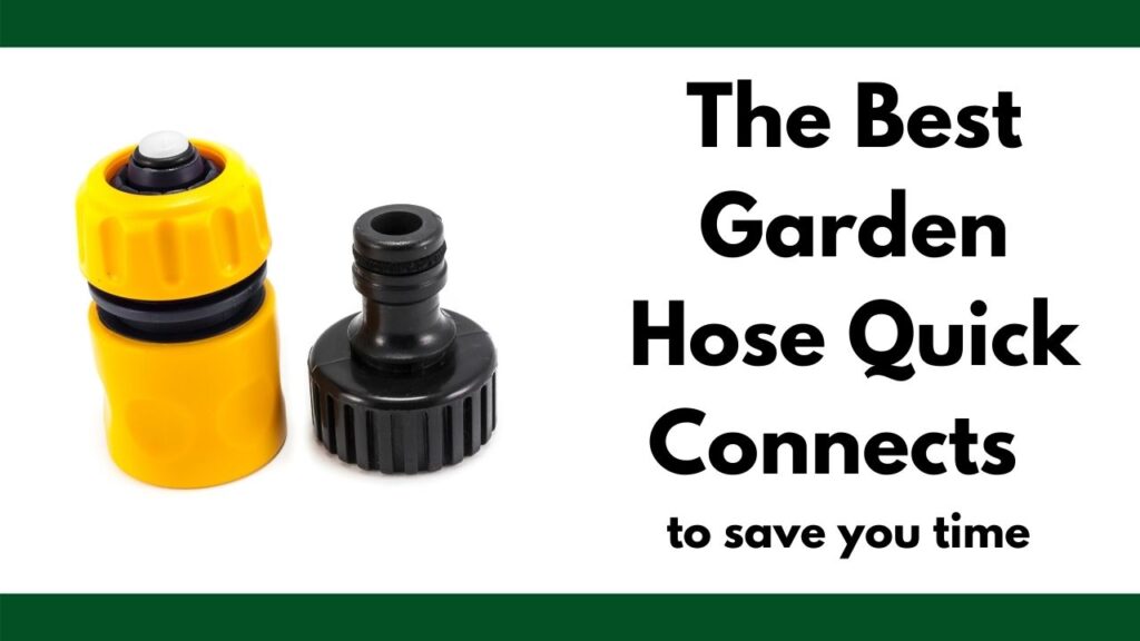 text "The best garden hose quick connects to save you time" next to a picture of a yellow and black plastic hose quick connector