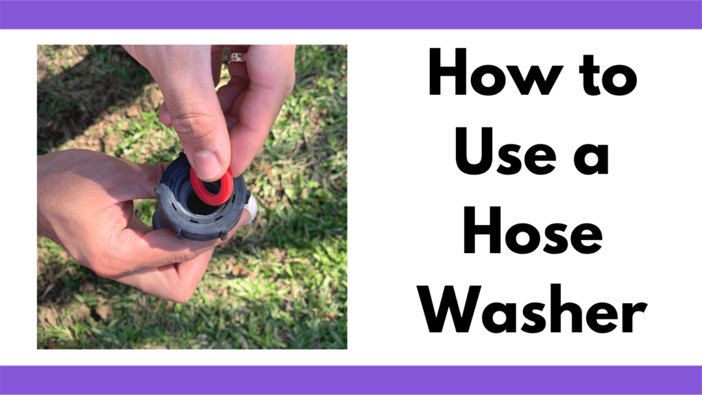 Text reads, "How to use a hose washer." Photo to the left of the text is a person inserting a red hose washer into the bottom of a hose fitting. The background is of a grassy patch.