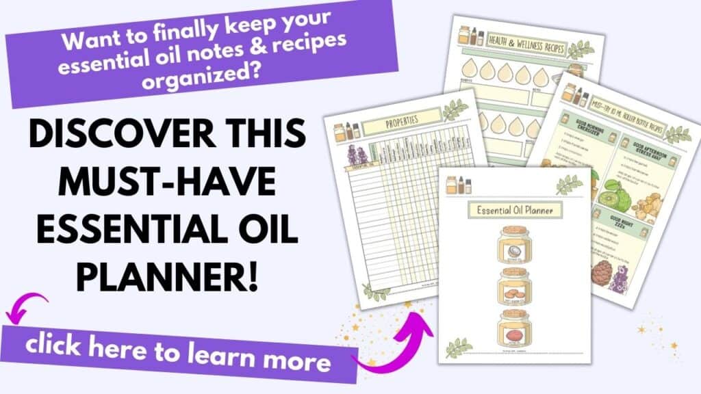 Text "Want to finally keep your essential oil notes and recipes organized? Discover this must-have essential oil planner! Click here to learn more" with a preview of four essential oil planner pages.