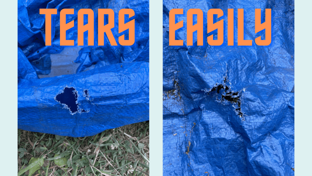 Text reads, "tears easily." The photo to the left is of a blue lightweight tarp with a hole in the middle of the tarp. The photo on the right is of the same blue tarp with a frayed hole in the center.