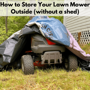 Text reads, "how to store your lawn mower outside(without a shed)." Beneath the text is a photo of a riding lawnmower beneath a vinyl billboard tarp. The grass beneath the mower is dry.