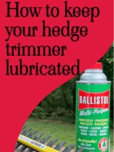 Text reads, "How to keep your hedge trimmer lubricated." Beneath the text is a photo of a hedge trimmer and a bottle of Ballistol lubricant on a ledge. The background if of a wooded forest.