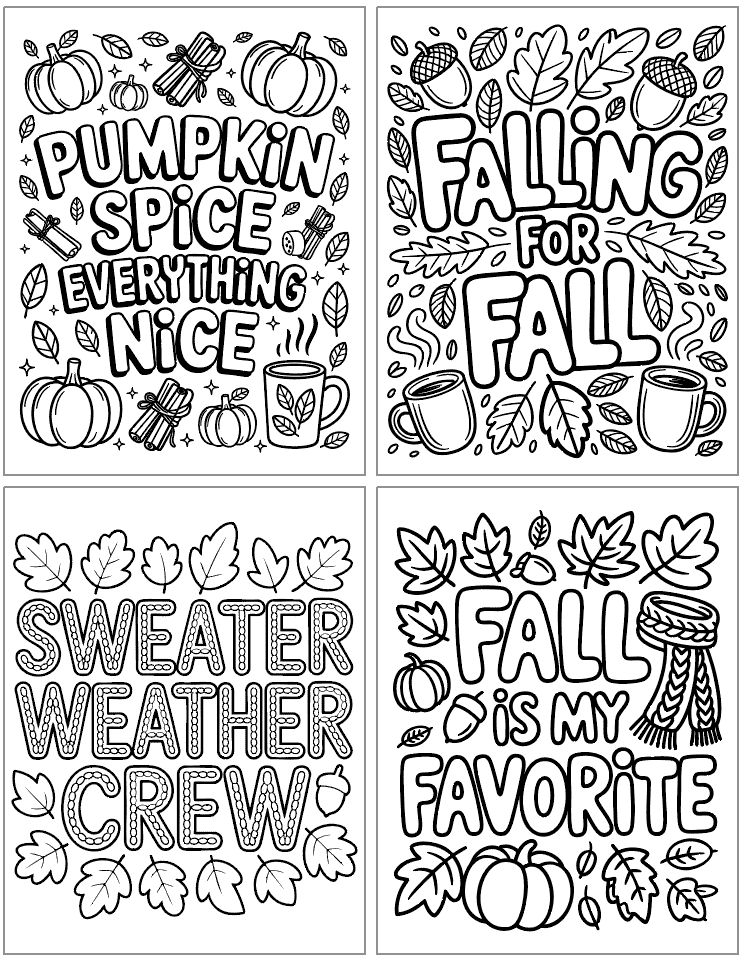 Four black and white coloring pages featuring autumn-themed quotes and illustrations, including "Pumpkin Spice Everything Nice," "Falling for Fall," "Sweater Weather Crew," and "Fall is My Favorite," designed as bold and easy fall coloring pages.
